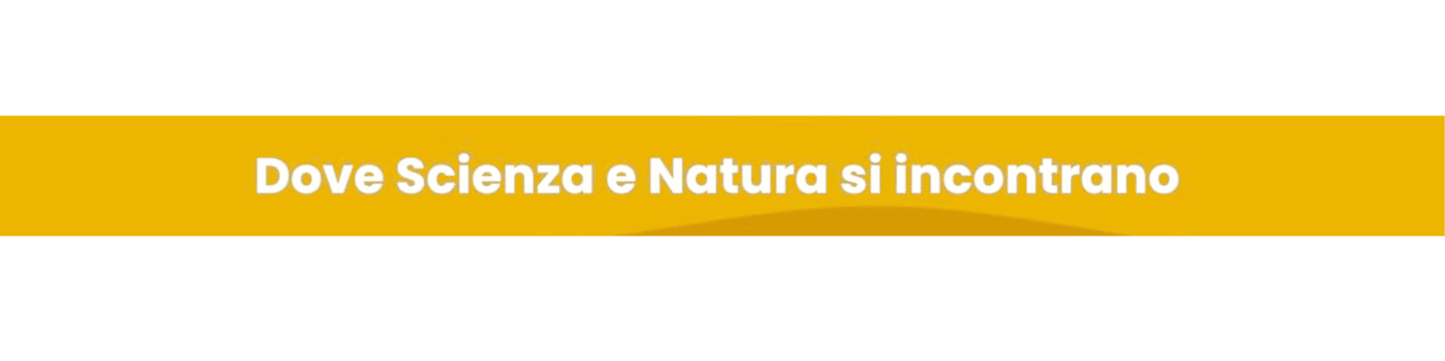 Dove scienza e natura si incontrano